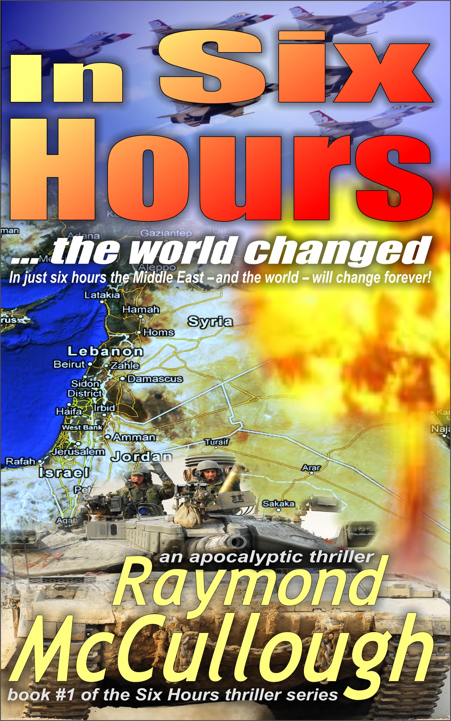 Book: 'In Six Hours .. the world changed' – In just six hours the face of the Middle East – and the world – will change forever Book: 'In Six Hours .. the world changed' – In just six hours the face of the Middle East – and the world – will change forever