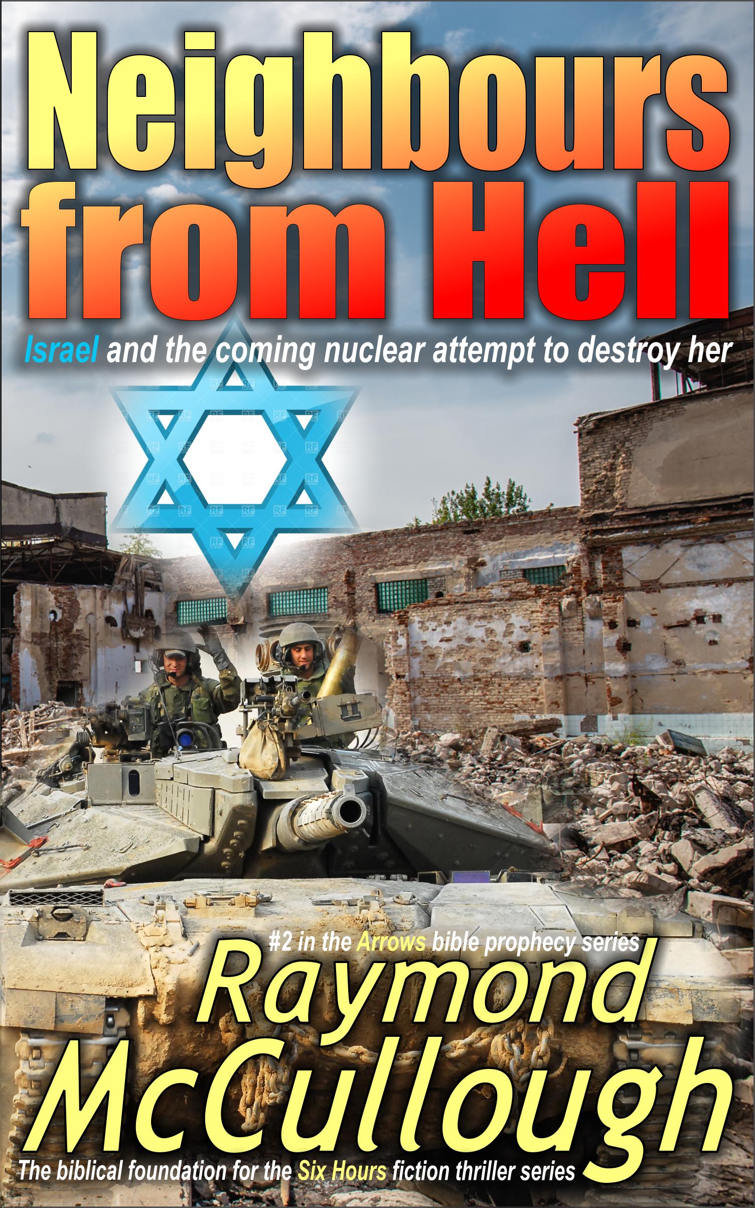 Book: 'Neighbours from Hell' –  Israel and the coming nuclear attempt to destroy her Book: 'Neighbours from Hell' –  Israel and the coming nuclear attempt to destroy her