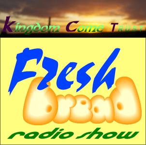 Fresh Bread: Your kingdom come - old podcast Fresh Bread: Your kingdom come - old podcast